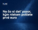 Kým niekam pošlete prvé euro