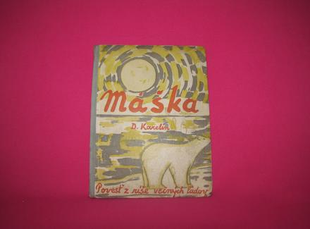 D. karelin máška. povesť z ríše večných ľadov 1949,