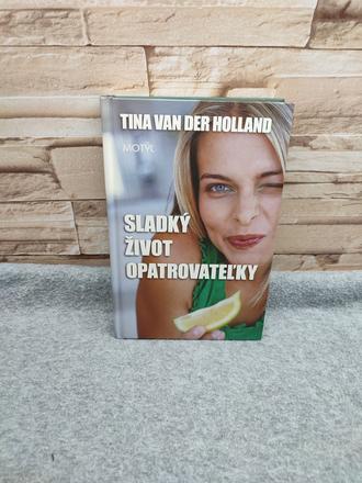 Sladký život opatrovateľky - tina van der holland, 