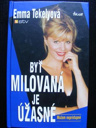Kniha byť milovaná je úžasné - emma tekelyová,