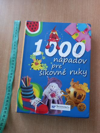 1000 nápadov pre šikovné ruky,