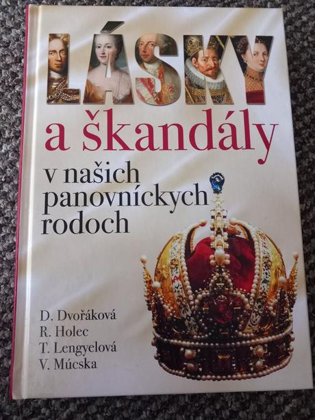 Lásky a škandály v našich panovníckych rodoch,