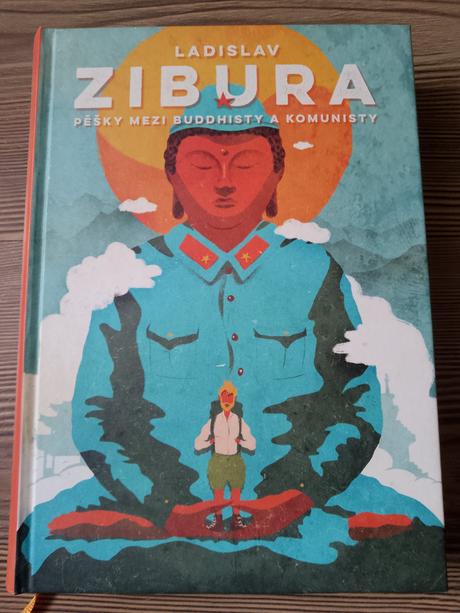 Ladislav zibura - pěšky mezi buddhisty a komunisty,