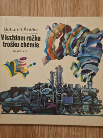 V každom rožku trošku chémie ô,