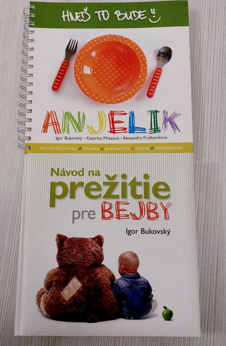 Návod na prežitie, hneď to bude anjelik, bukovsky,