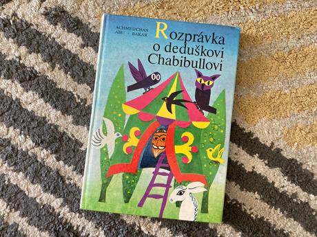 Rozprávka o deduškovi chabibullovi-prvé vyd.1984,