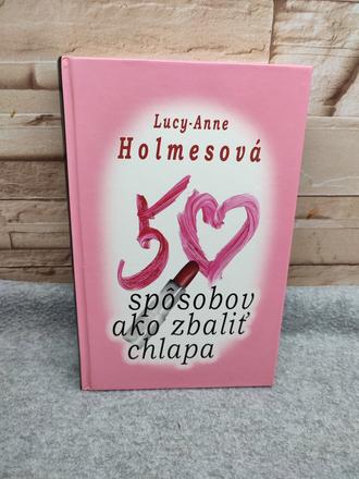 50 spôsobov ako zbaliť chlapa - lucy-anne holmes,