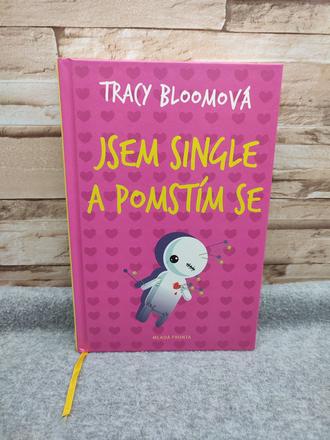 Jsem single a pomstím se cz - tracy bloomová,