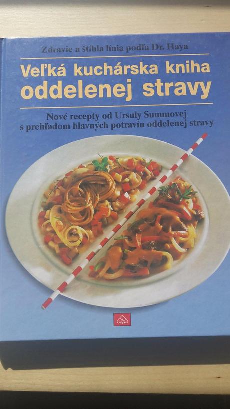 Veľká kuchárska kniha oddelenej stravy,