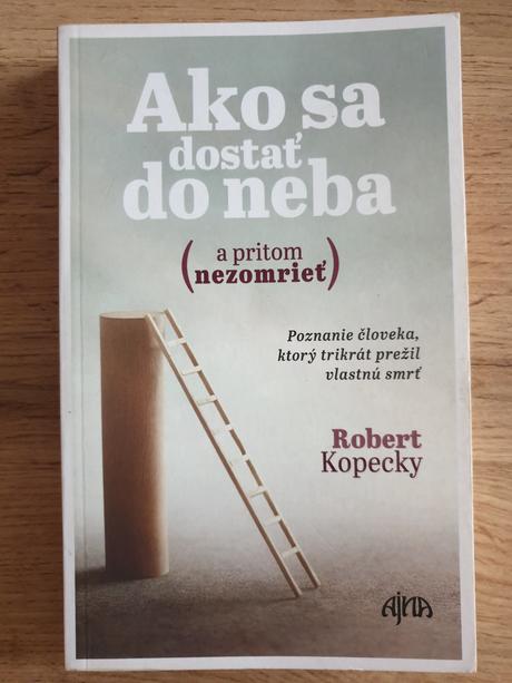 Kopecky - ako sa dostať do neba a pritom nezomrieť,