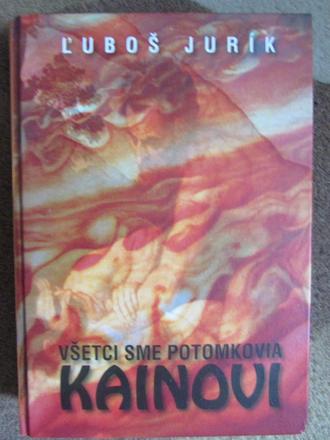 Lubos jurik vsetci sme potomkovia kainovi,