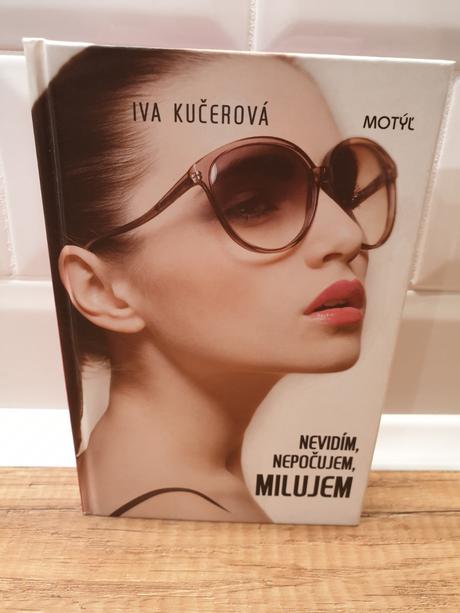 Kniha iva kučerová - nevidím, nepočujem, milujem,
