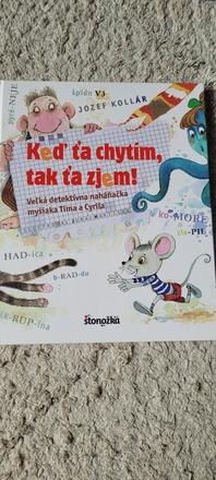 Keď ťa chytím, tak ťa zjem,