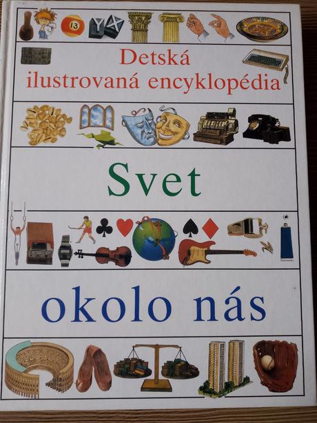 Svet okolo nás - detská ilustrovaná encyklopédia,