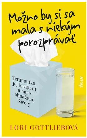 Lori gottlieb-možno by si sa mala s niekým porozpr,