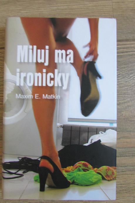 M.matkin miluj ma ironicky,