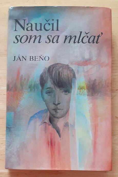 Naučil som sa mlčať, ján beňo,