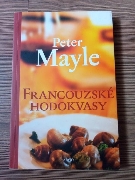 Peter mayle - francouzské hodokvasy,