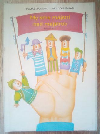 My sme majstri nad majstrov ô,