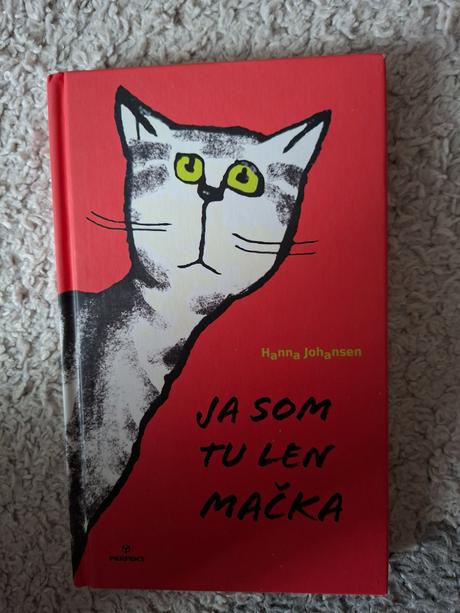 Ja som tu len mačka, 