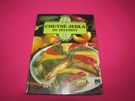 Chutné jedlá zo zeleniny 99 receptov, 