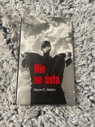 Maxim e. matkin nie na ústa, 