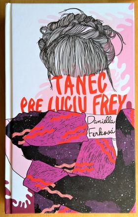 Tanec pre luciu frey, daniella ferková,
