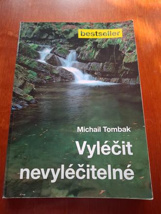 Kniha michail tombak vylecit nevylecitelne,