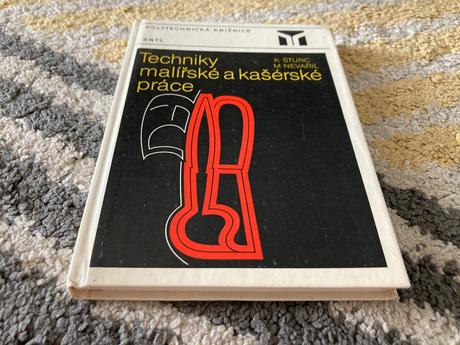 Techniky malířské a kašérské práce-prvé vyd.1985,