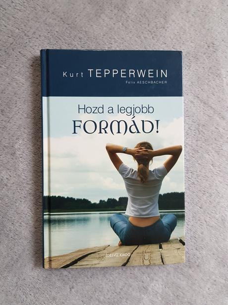 Kniha - kurt tepperwein - hozd a legjobb formad, 