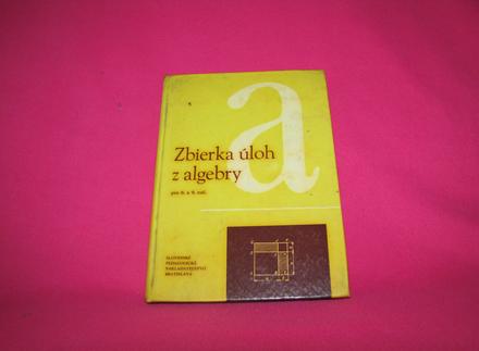 Zbierka úloh z algebry pre 8. a 9. ročník, 