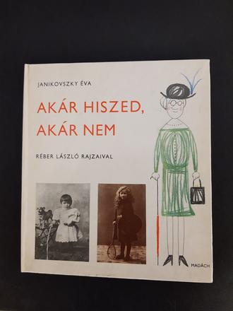 Akar hiszed, akar nem, 