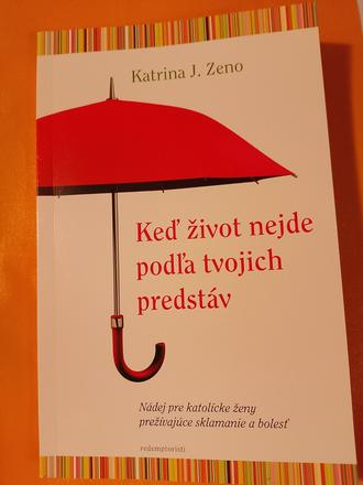 Keď život nejde podľa tvojich predstáv, 
