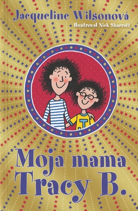 Jacqueline wilsonová - moja mama tracy b., 