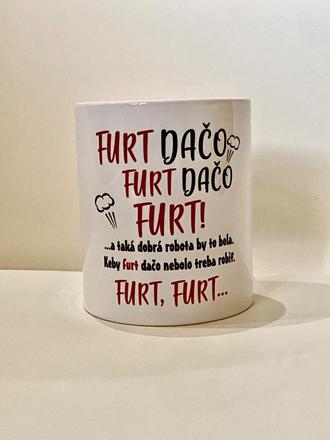 Hrnček- furt dačo a taka dobra robota by to bola,