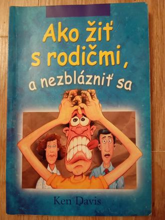 Ako žiť s rodičmi , a nezblázniť sa., 