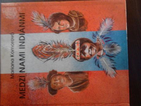 Medzi nami indiánmi ô,