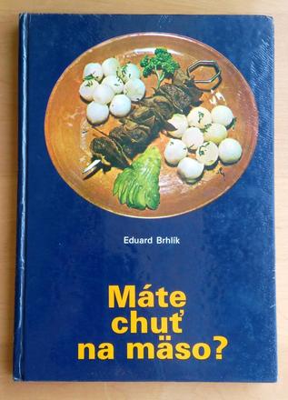 Máte chuť na mäso, eduard brhlík, 