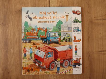 Kniha - môj veľký obrázkový slovník - staviame dom, 