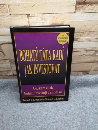 Bohatý táta radí jak investovat cz - robert t. kiy, 