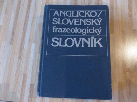 Anglicko slovenský frazeologický slovník,