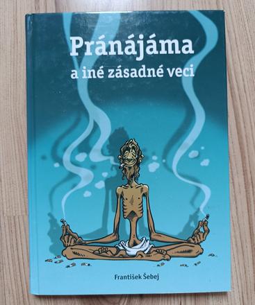 František šebej - pránájáma a iné zásadné veci,