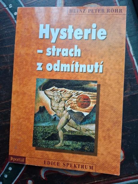Hysterie - strach z odmítnutí,