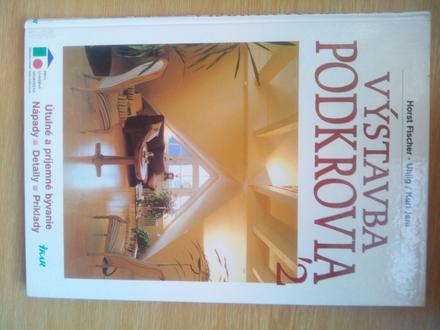 Knihy o bývaní - výstavba podkrovia pokračovanie ô,