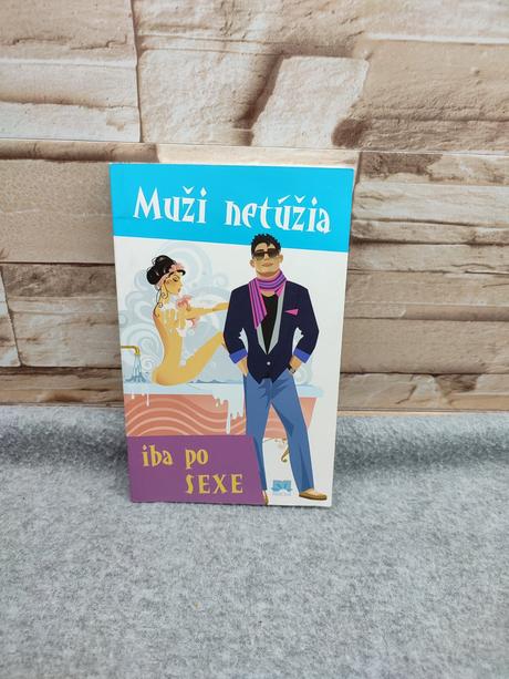 Muži netúžia iba po,