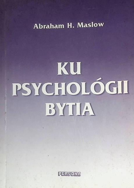 Ku psychológii bytia - abraham h. maslow,