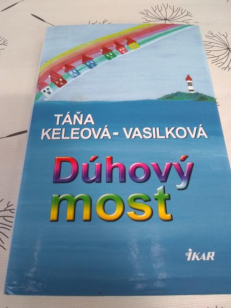 Táňa keleová - vasilková - dúhový most, 