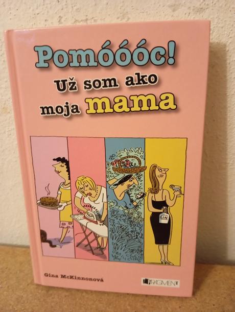 Pomóóóc , už som ako moja mama ô, 