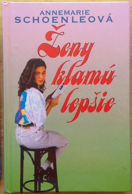 Ženy klamú lepšie , annemarie schoenleová,