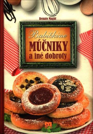 Renato magát - babičkine múčniky a iné dobroty,
